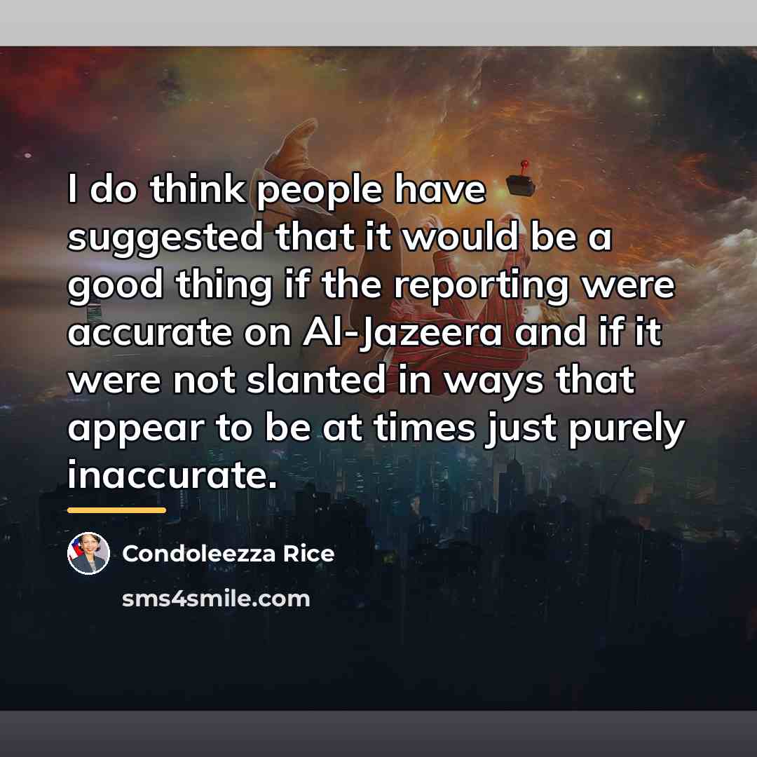 “I do think people have suggested that it would be…” quote by Condoleezza Rice