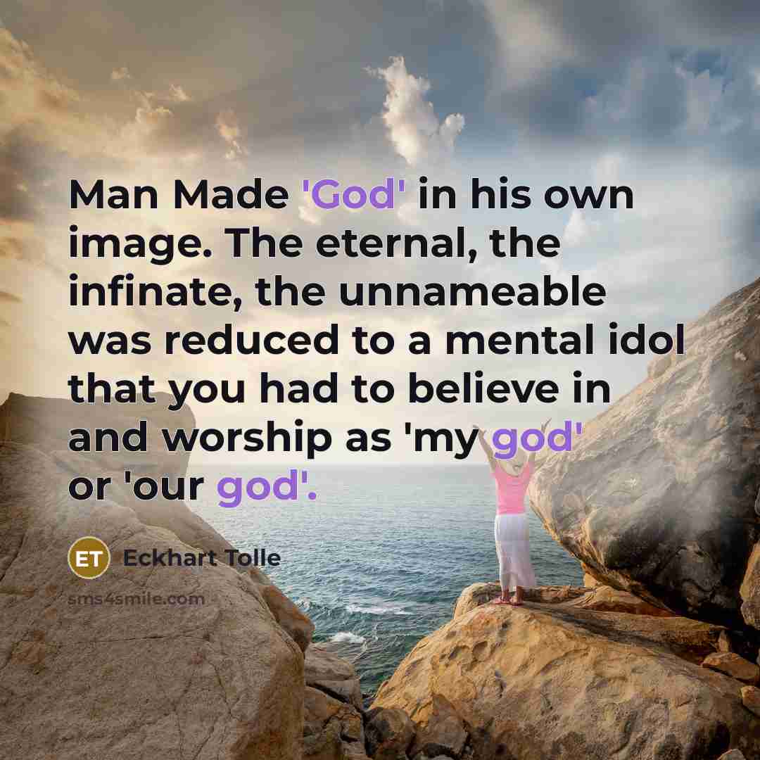 “Man Made 'God' in his own image. The eternal, the…” quote by Eckhart Tolle