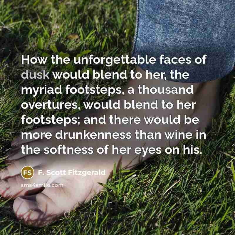 “How the unforgettable faces of dusk would blend to her,…” quote by F. Scott Fitzgerald