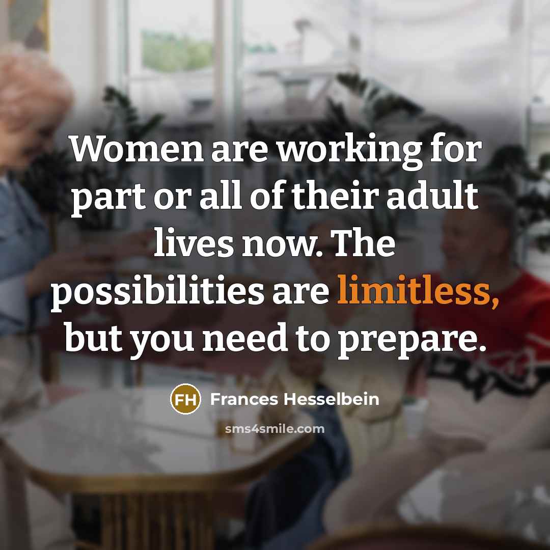 “Women are working for part or all of their adult…” quote by Frances Hesselbein