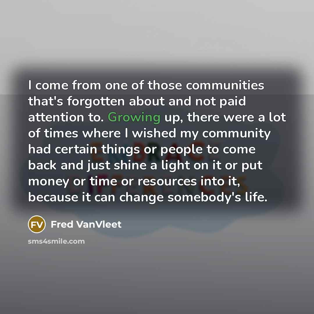 “I come from one of those communities that's forgotten about…” quote by Fred VanVleet