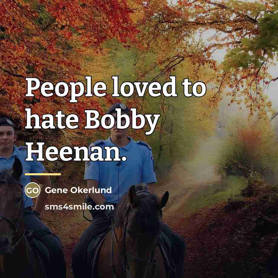 “People loved to hate Bobby Heenan.…” quote by Gene Okerlund