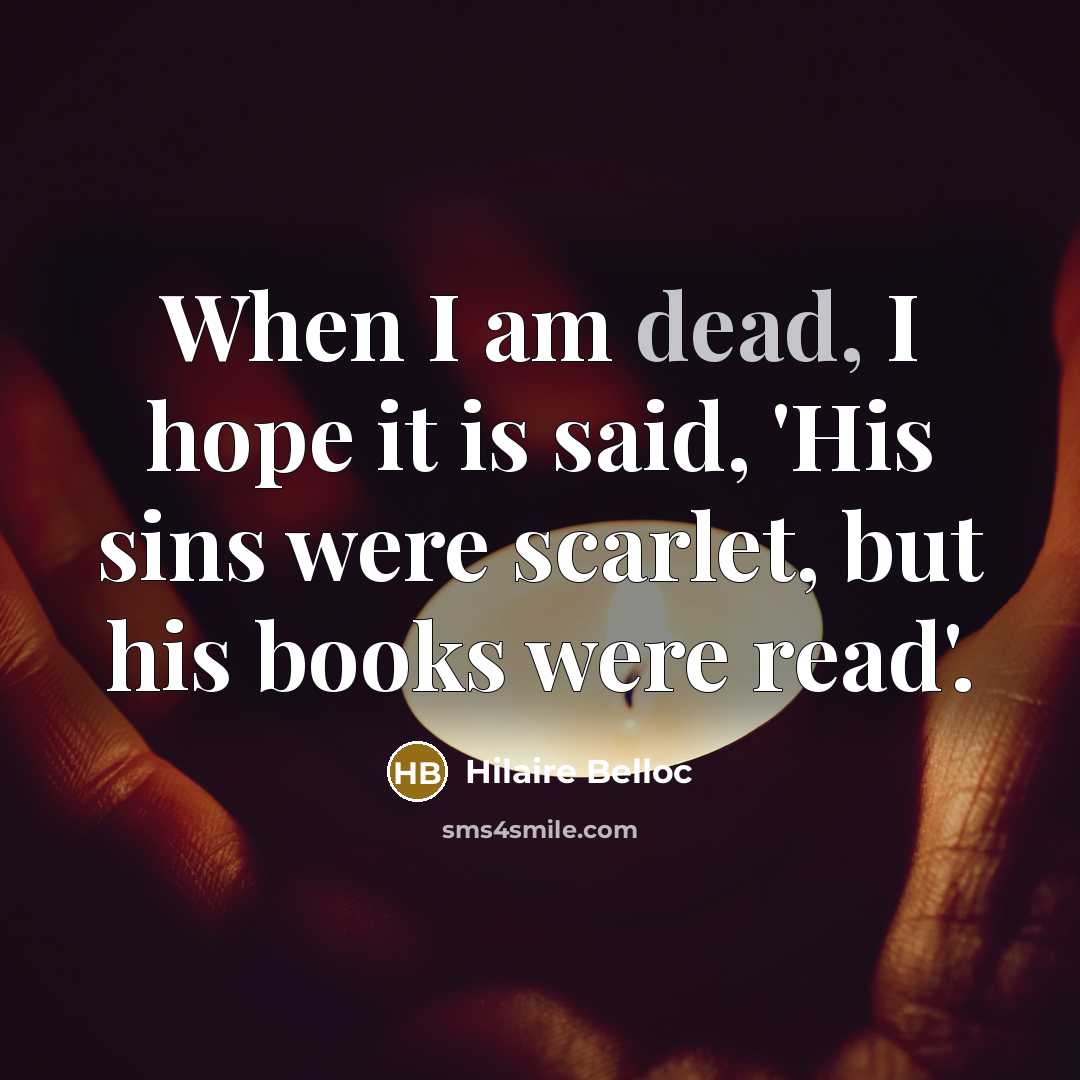 “When I am dead, I hope it is said, 'His…” quote by Hilaire Belloc