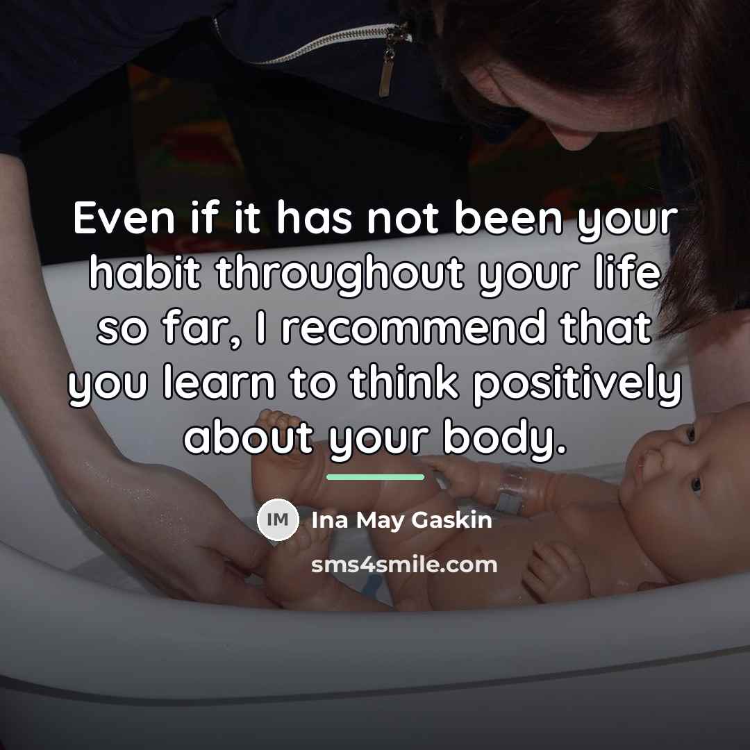 “Even if it has not been your habit throughout your…” quote by Ina May Gaskin