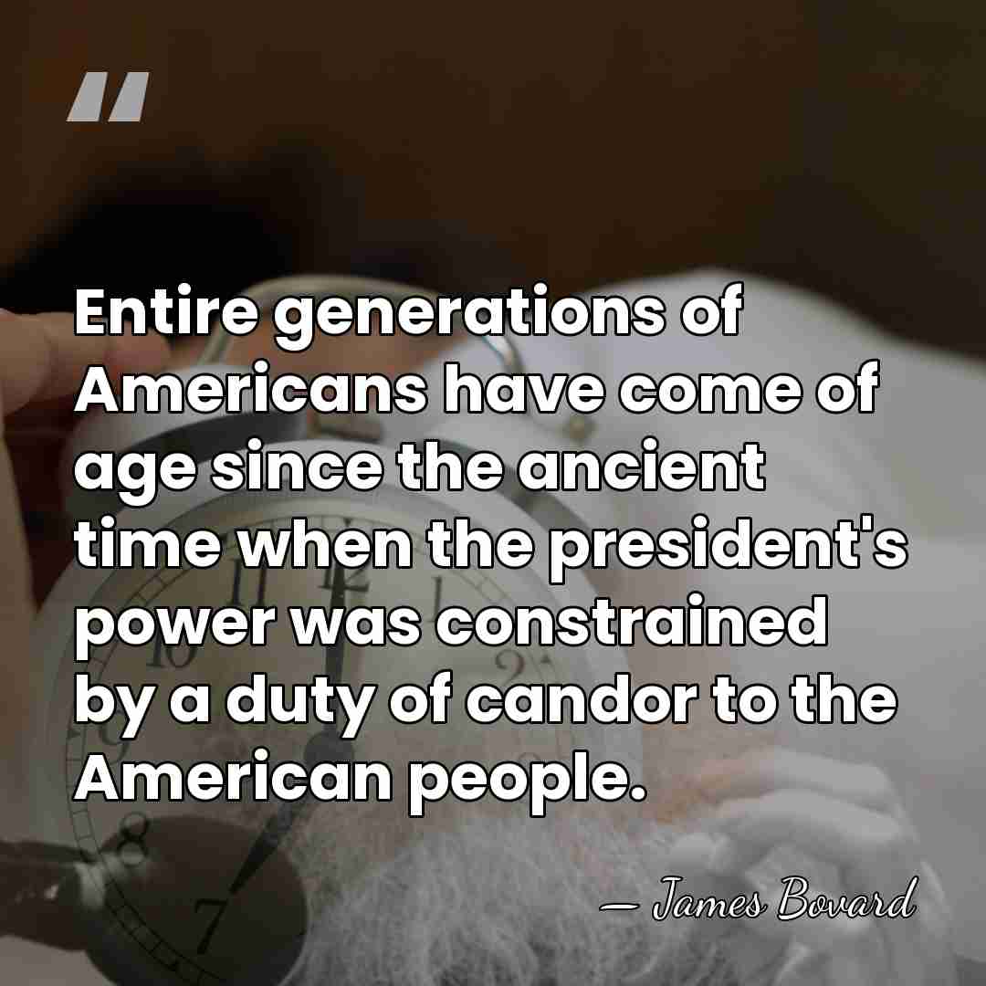 Entire generations of Americans have come of age since the ancient time&hellip; - James Bovard