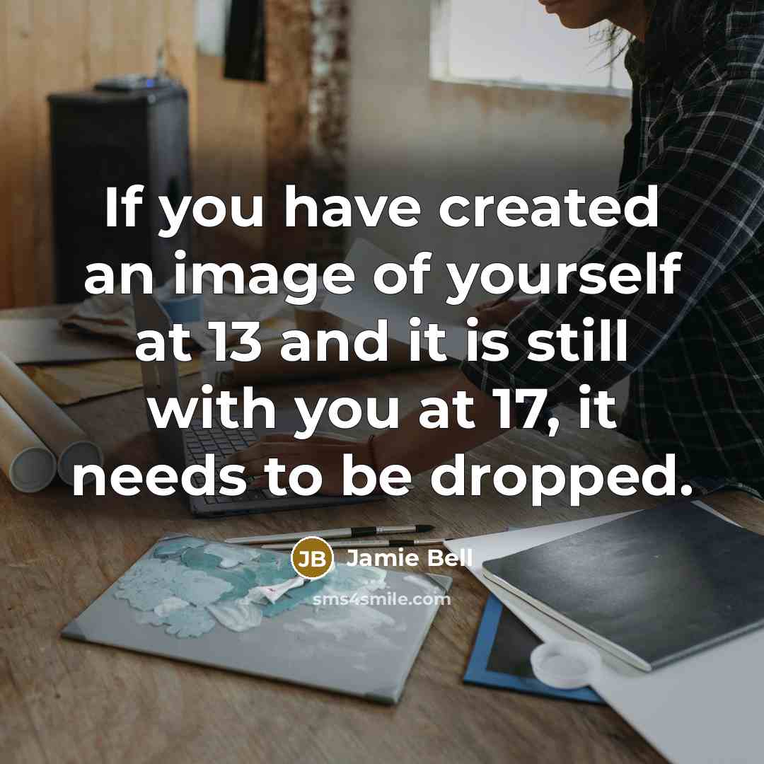 “If you have created an image of yourself at 13…” quote by Jamie Bell