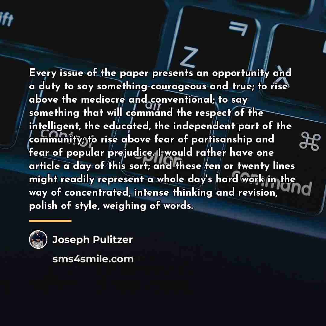 “Every issue of the paper presents an opportunity and a…” quote by Joseph Pulitzer