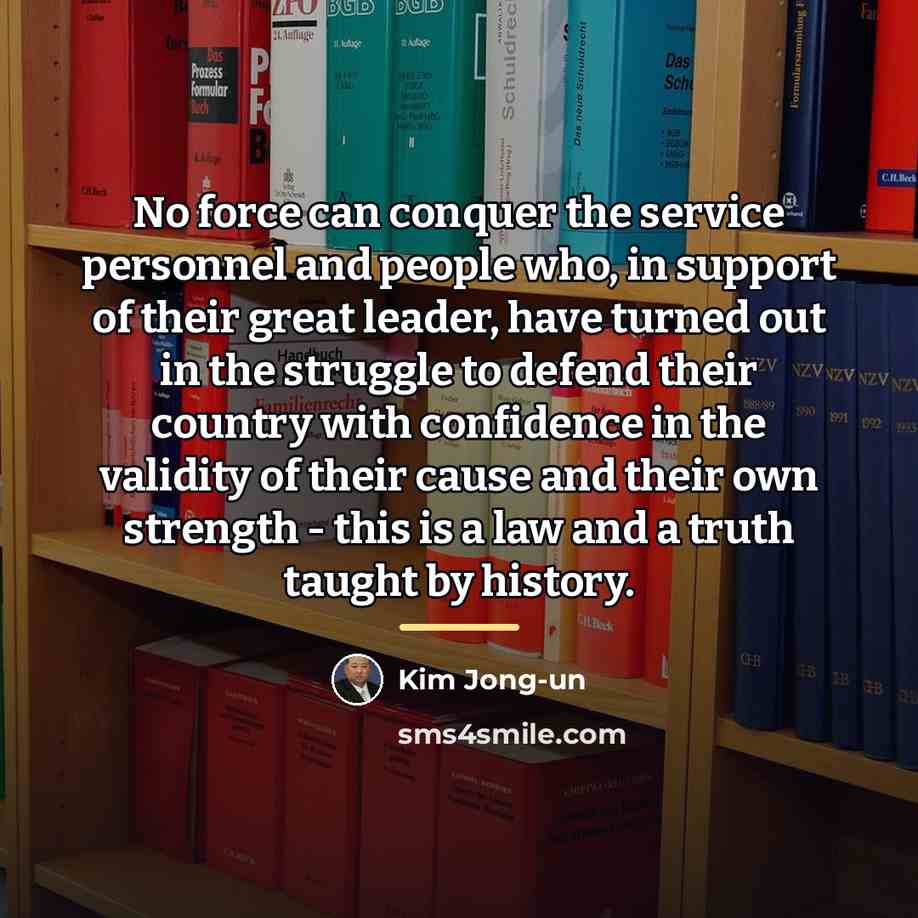 “No force can conquer the service personnel and people who,…” quote by Kim Jong-un