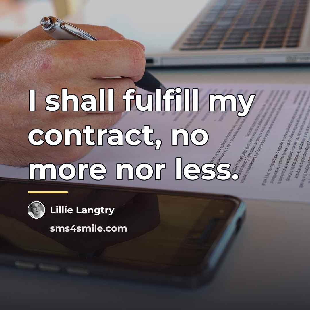 “I shall fulfill my contract, no more nor less.…” quote by Lillie Langtry