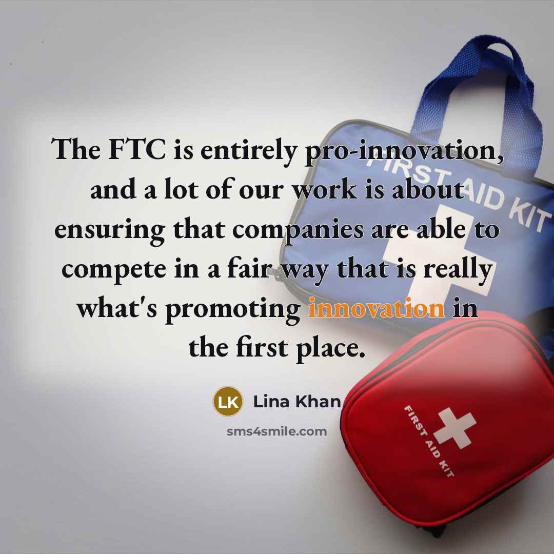 “The FTC is entirely pro-innovation, and a lot of our…” quote by Lina Khan