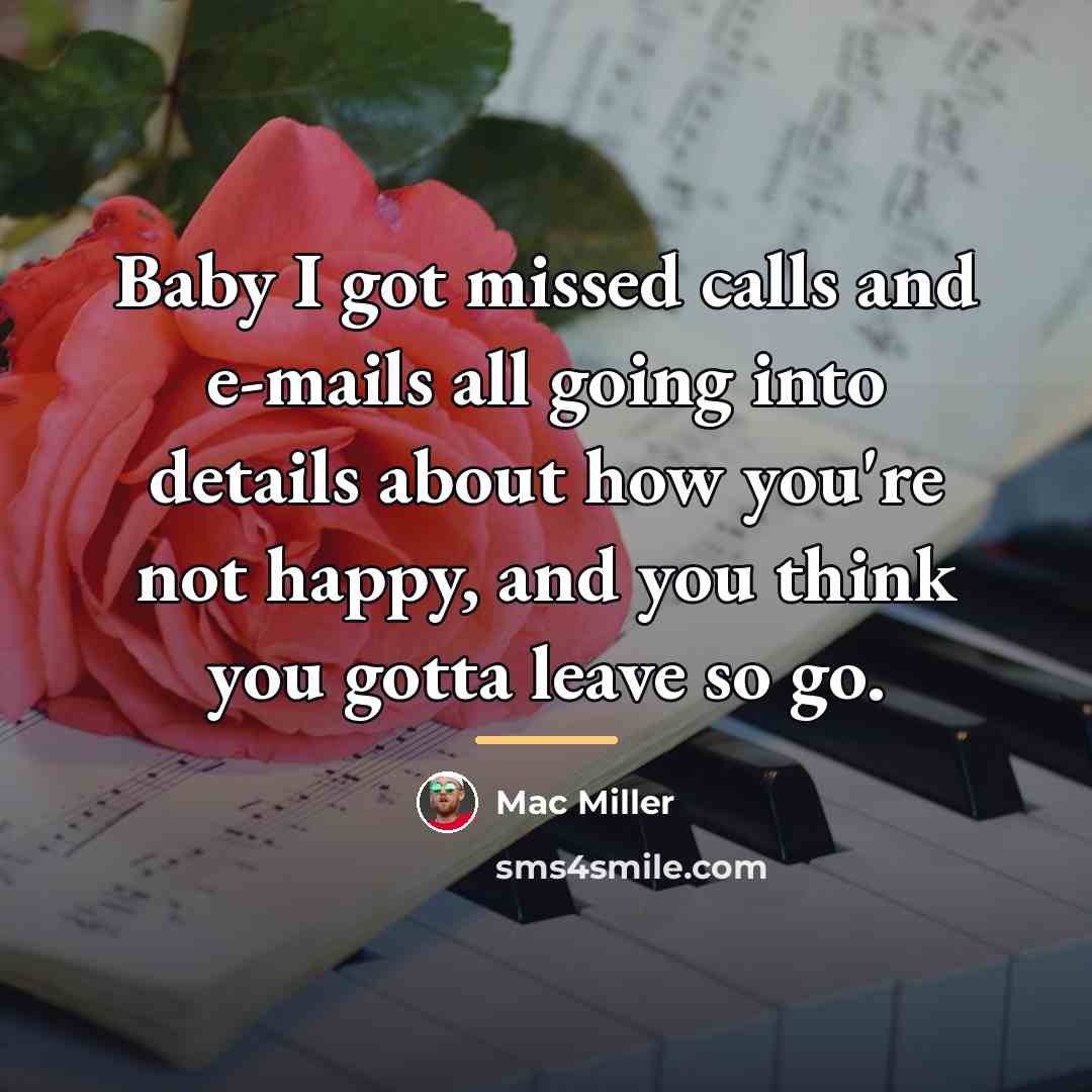 “Baby I got missed calls and e-mails all going into…” quote by Mac Miller