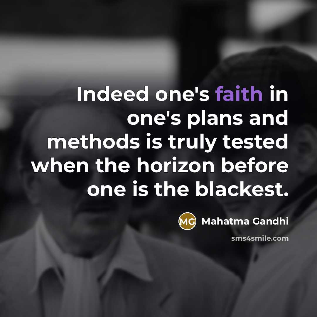 “Indeed one's faith in one's plans and methods is truly…” quote by Mahatma Gandhi