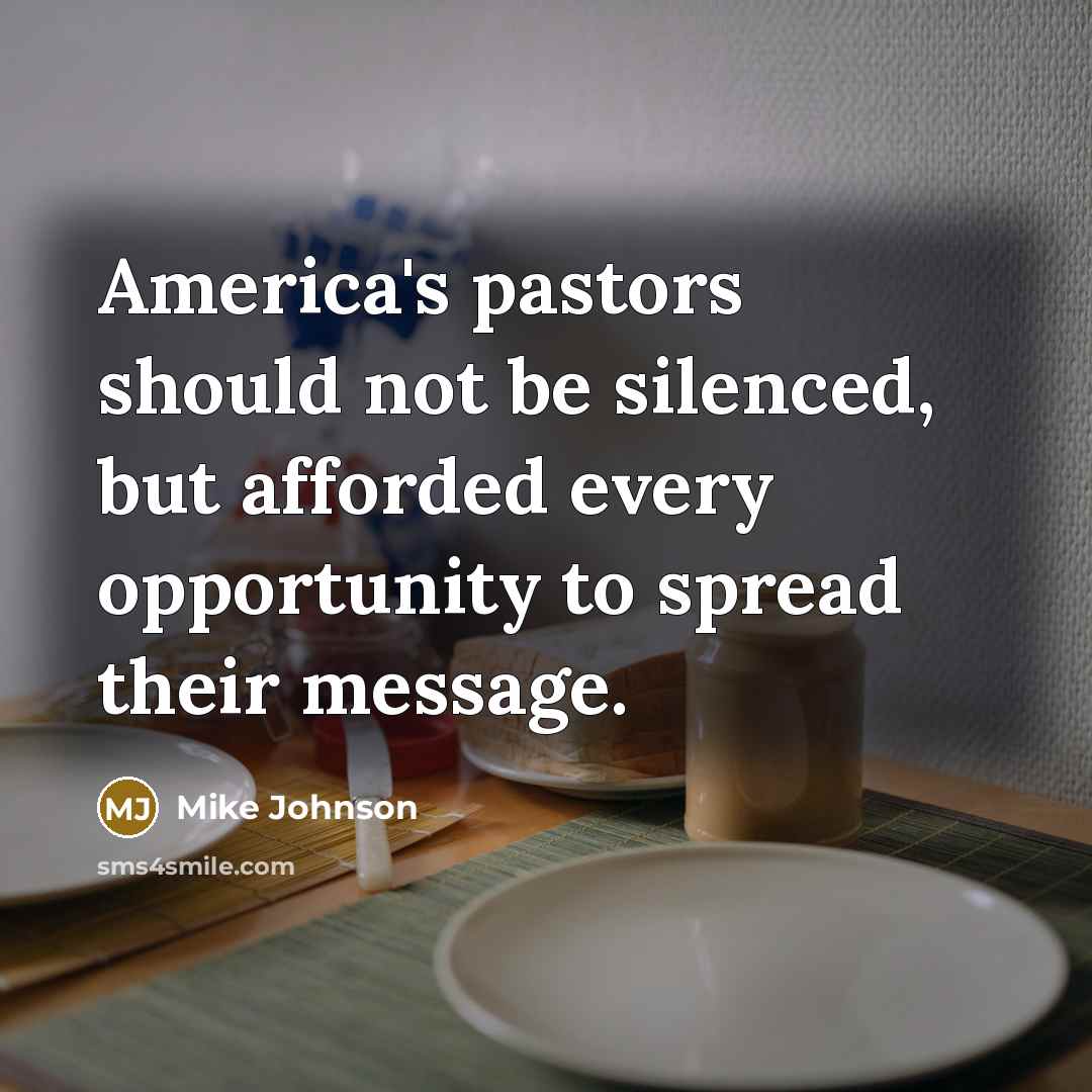 “America's pastors should not be silenced, but afforded every opportunity…” quote by Mike Johnson