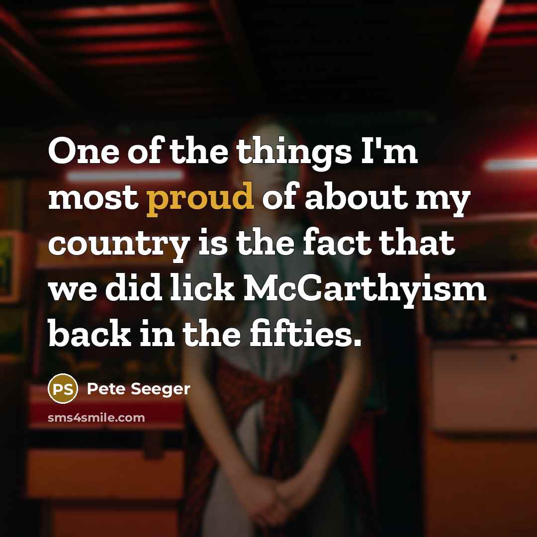 “One of the things I'm most proud of about my…” quote by Pete Seeger