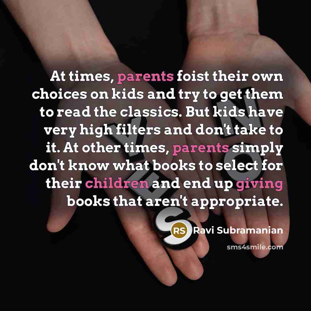 “At times, parents foist their own choices on kids and…” quote by Ravi Subramanian