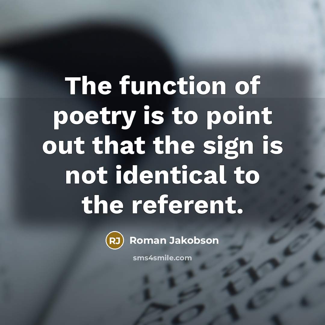 “The function of poetry is to point out that the…” quote by Roman Jakobson