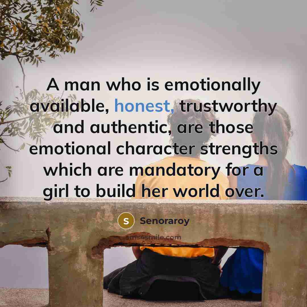 “A man who is emotionally available, honest, trustworthy and authentic,…” quote by Senoraroy
