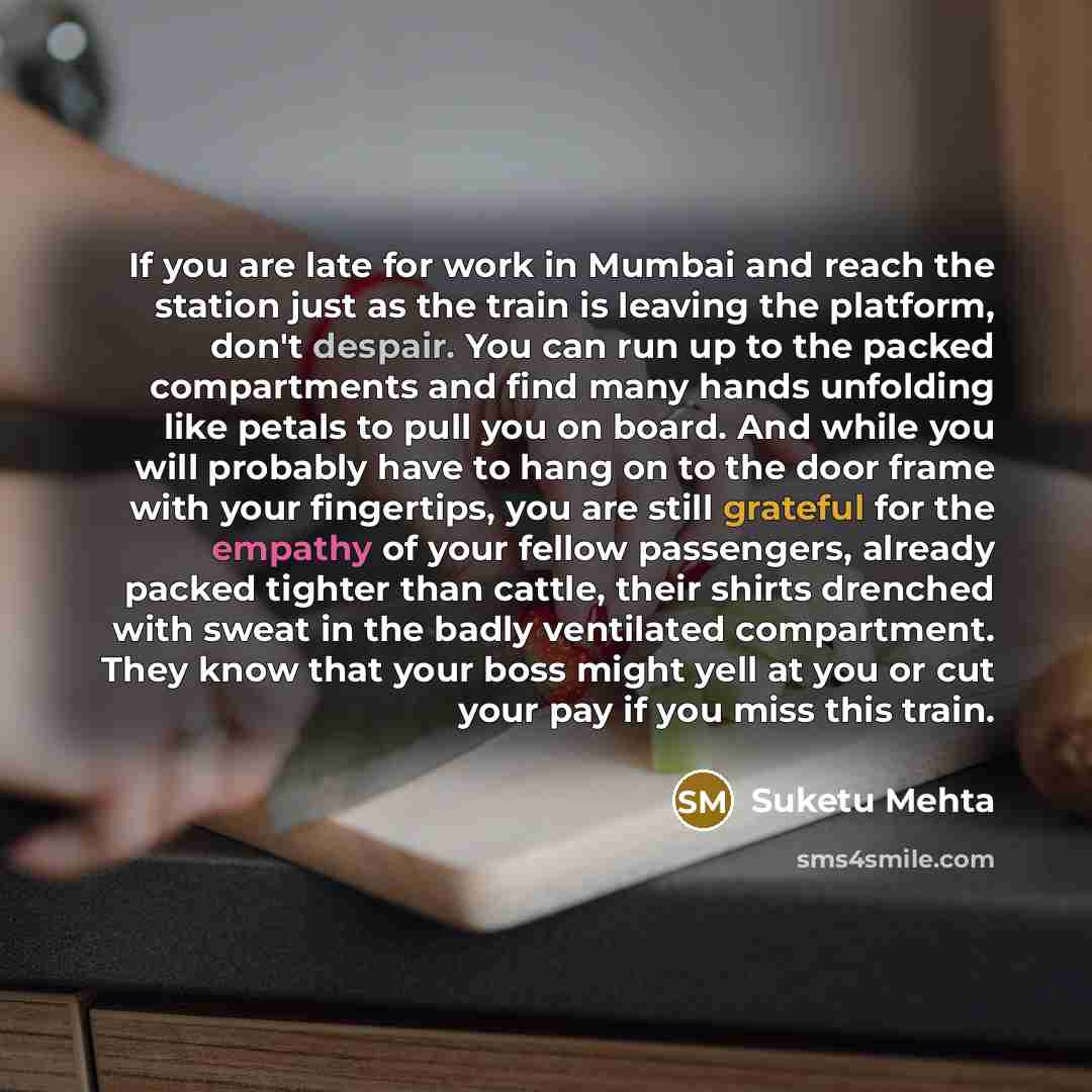 “If you are late for work in Mumbai and reach…” quote by Suketu Mehta