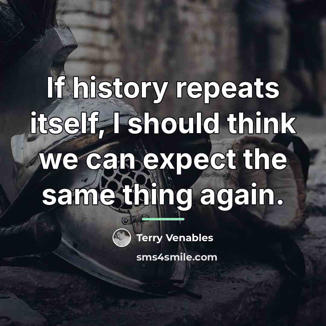“If history repeats itself, I should think we can expect…” quote by Terry Venables