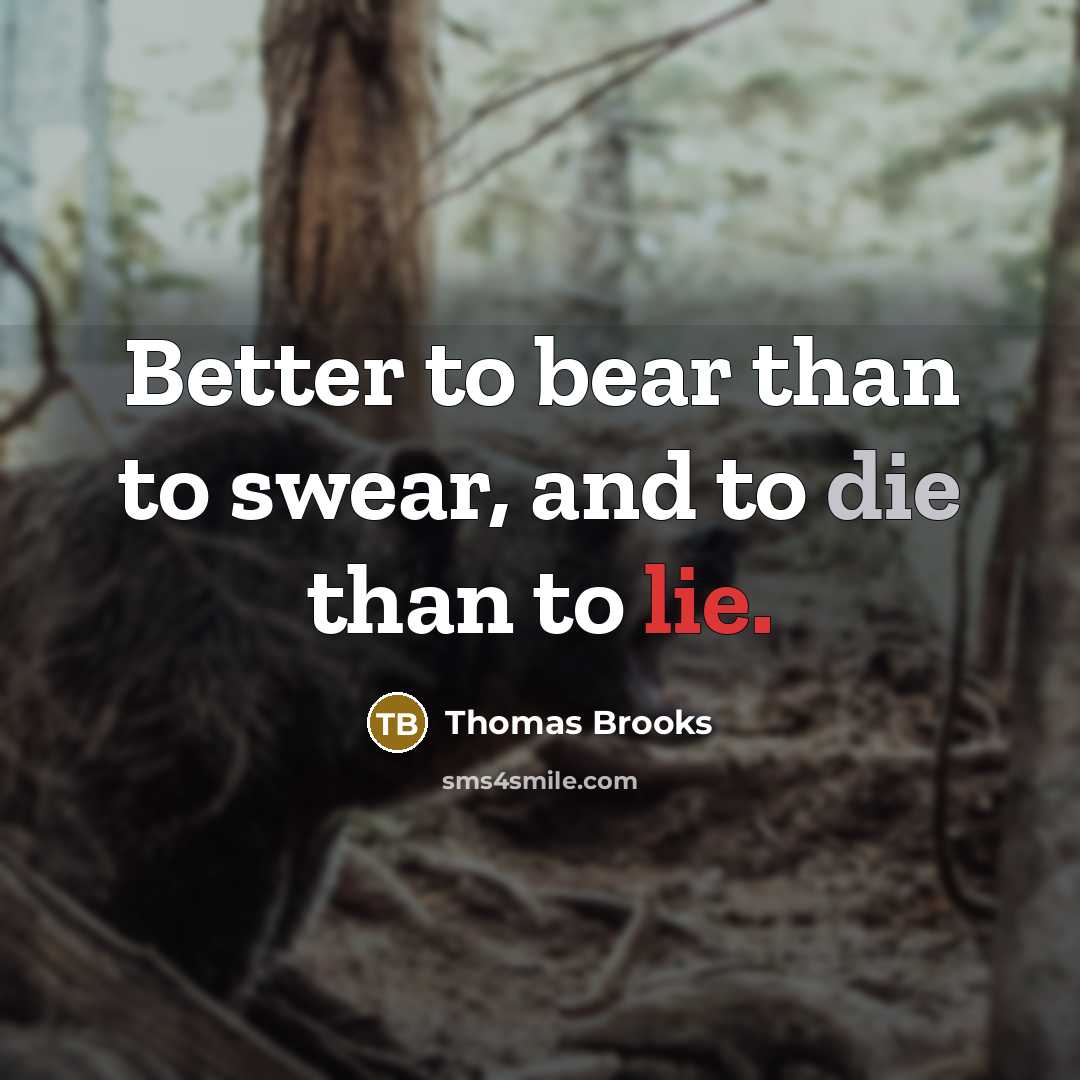 “Better to bear than to swear, and to die than…” quote by Thomas Brooks