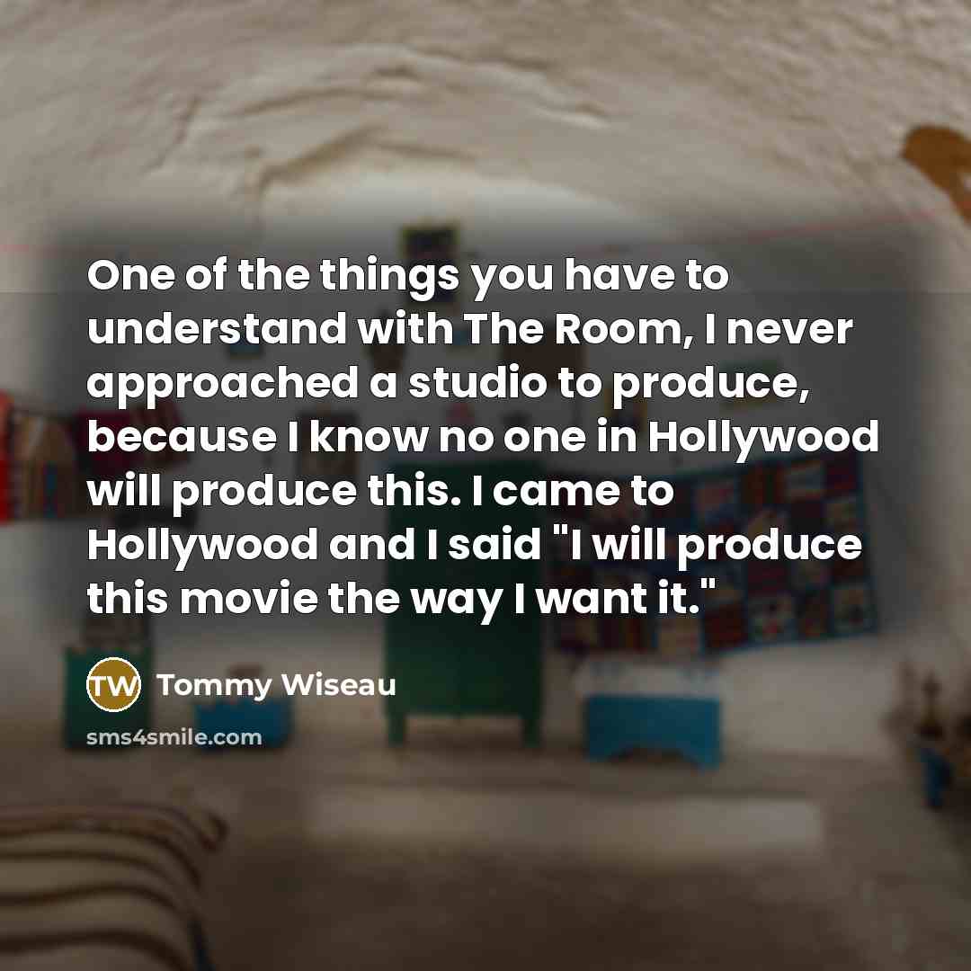 “One of the things you have to understand with The…” quote by Tommy Wiseau