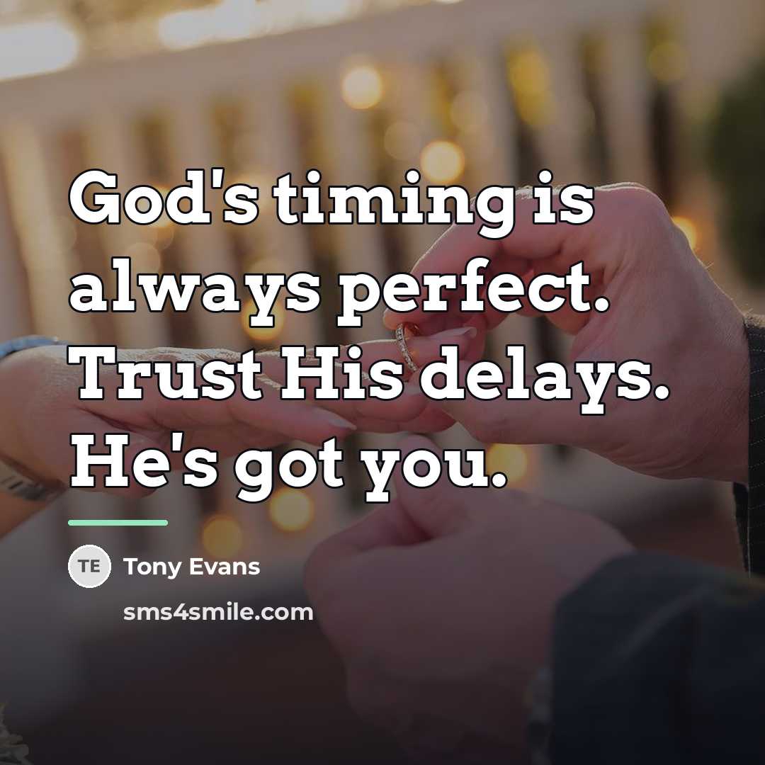 “God's timing is always perfect. Trust His delays. He's got…” quote by Tony Evans