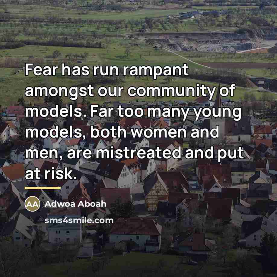 “Fear has run rampant amongst our community of models. Far…” quote by Adwoa Aboah