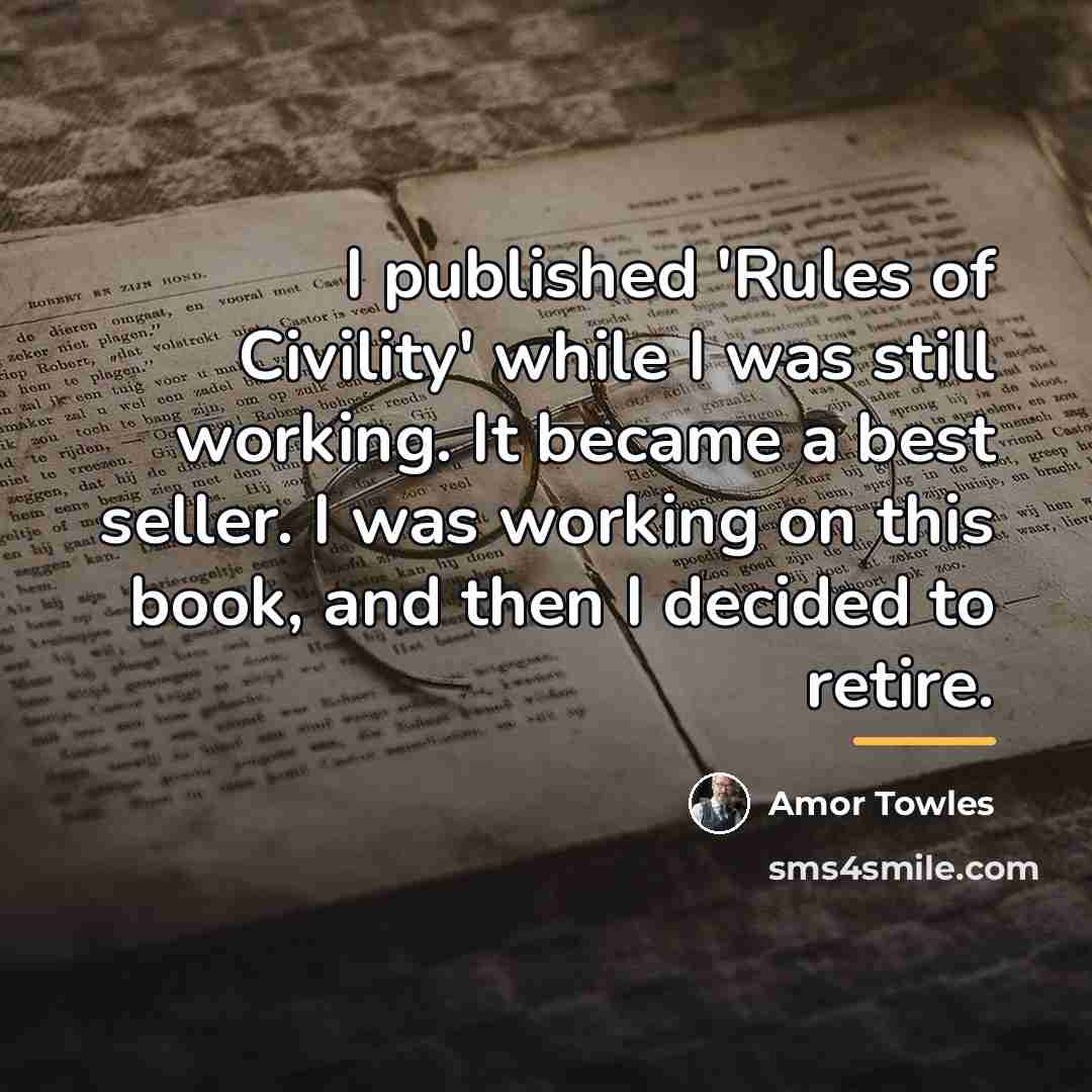 “I published 'Rules of Civility' while I was still working.…” quote by Amor Towles