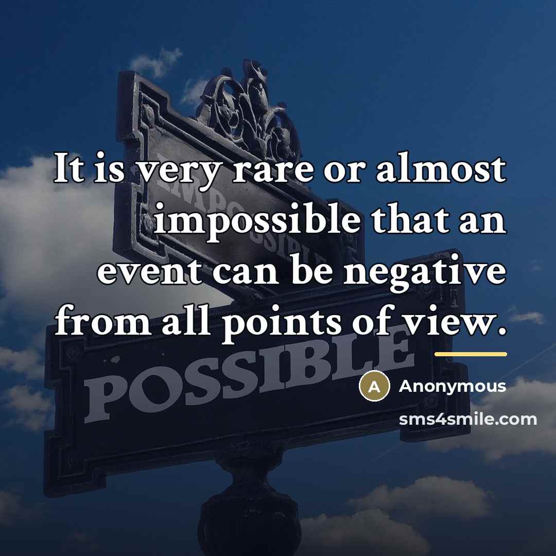“It is very rare or almost impossible that an event…” quote by Anonymous