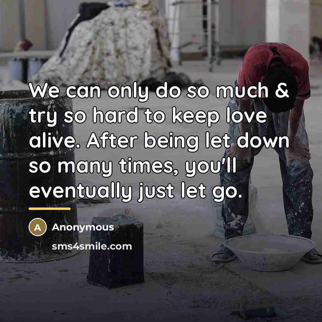 “We can only do so much & try so hard…” quote by Anonymous