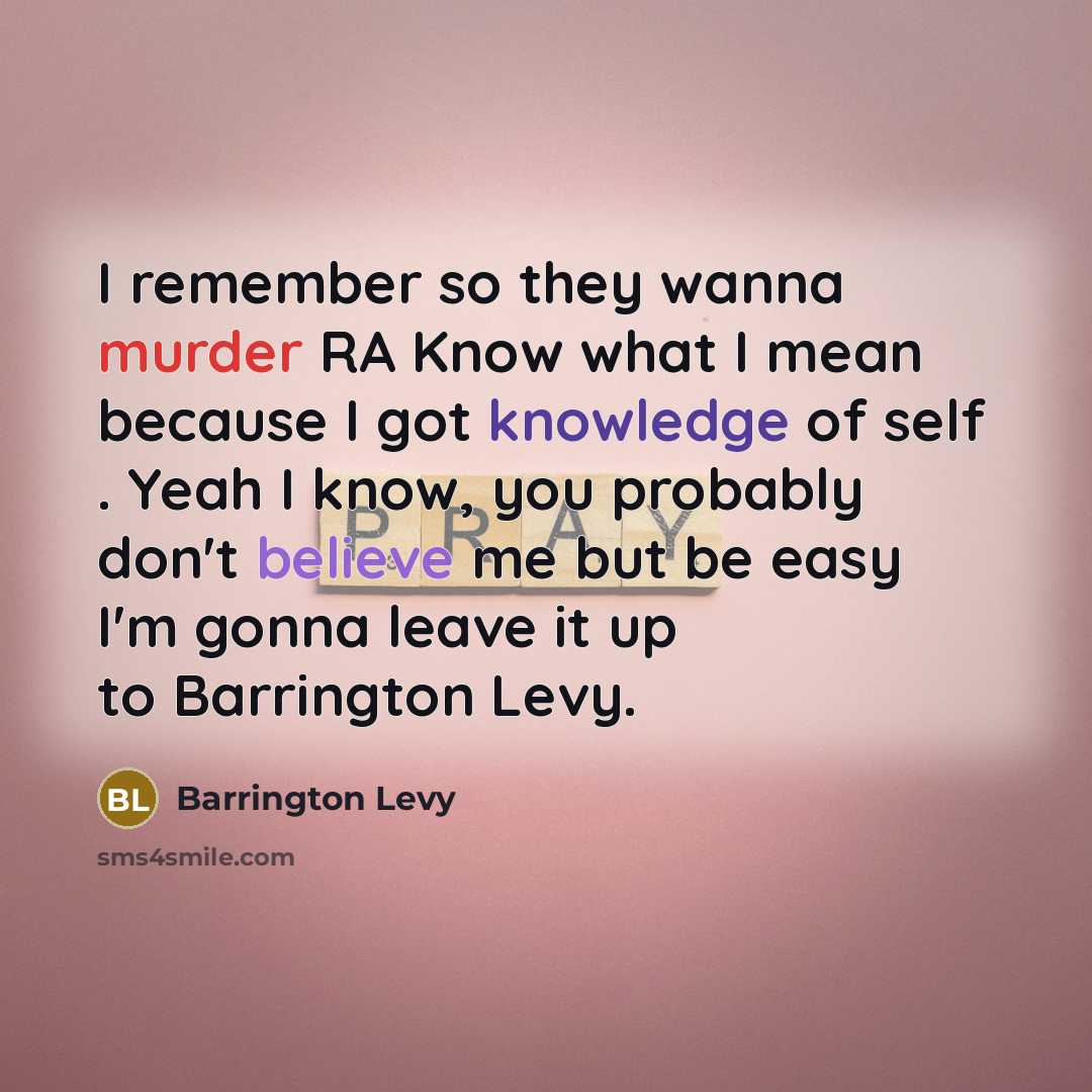 “I remember so they wanna murder RA Know what I…” quote by Barrington Levy