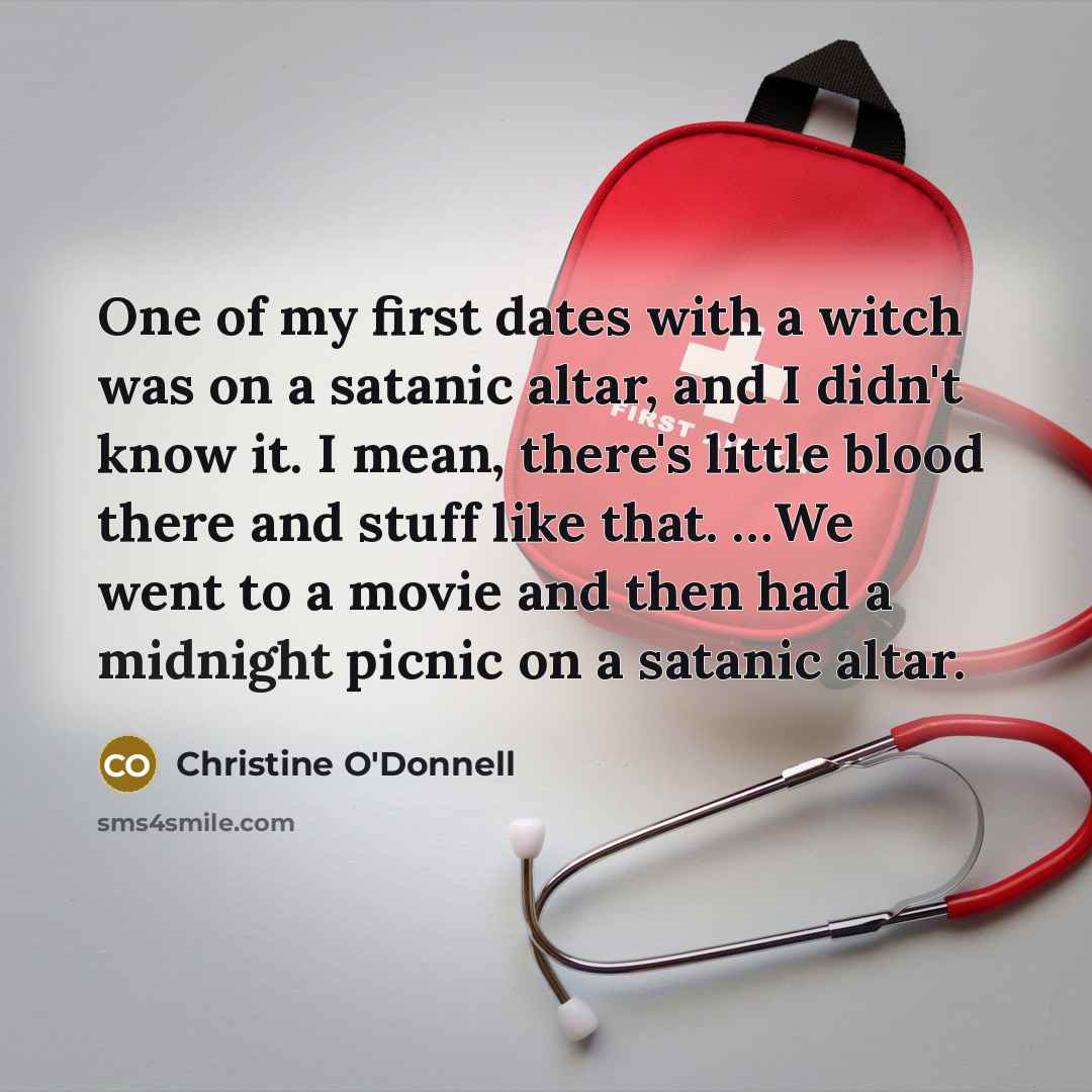 “One of my first dates with a witch was on…” quote by Christine O'Donnell