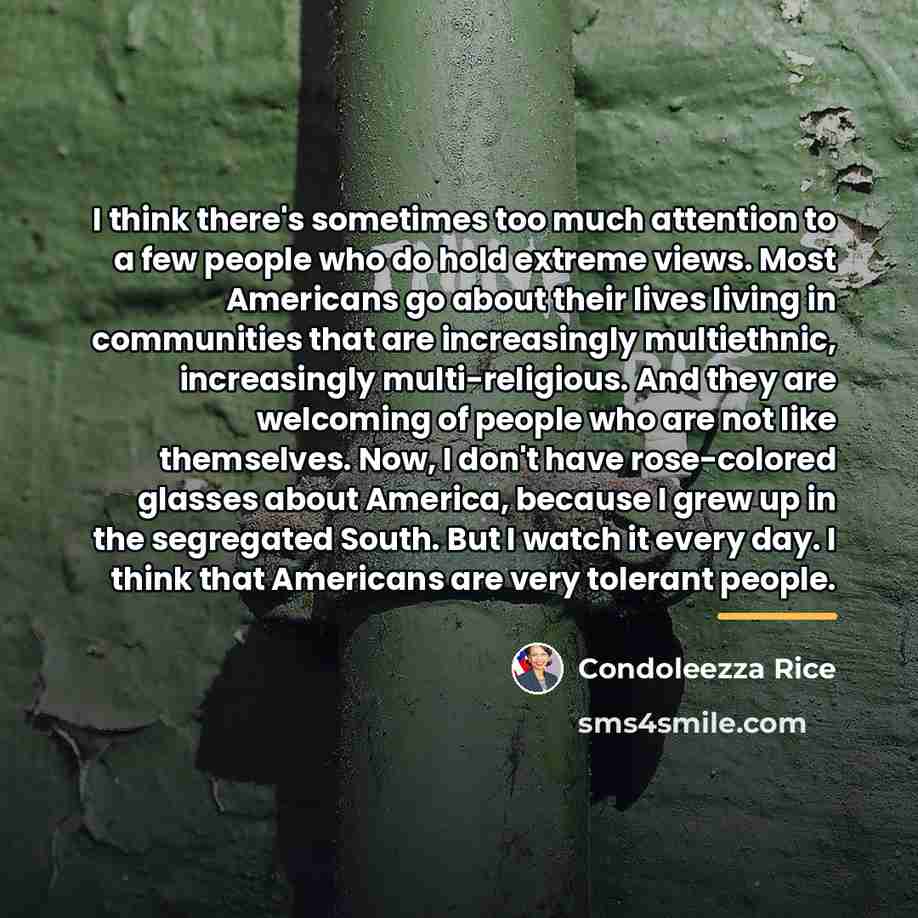 “I think there's sometimes too much attention to a few…” quote by Condoleezza Rice