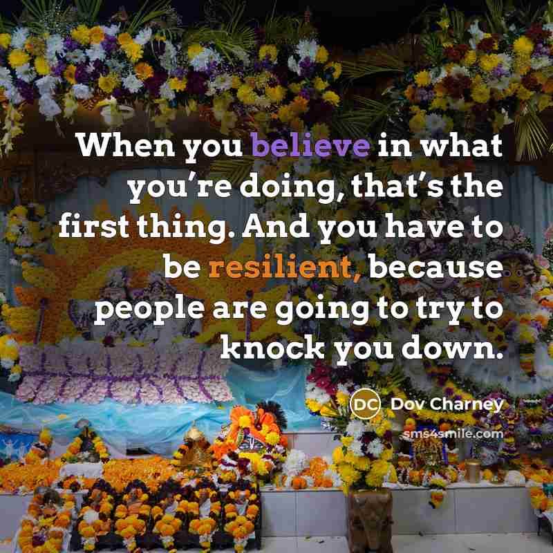 “When you believe in what you’re doing, that’s the first…” quote by Dov Charney