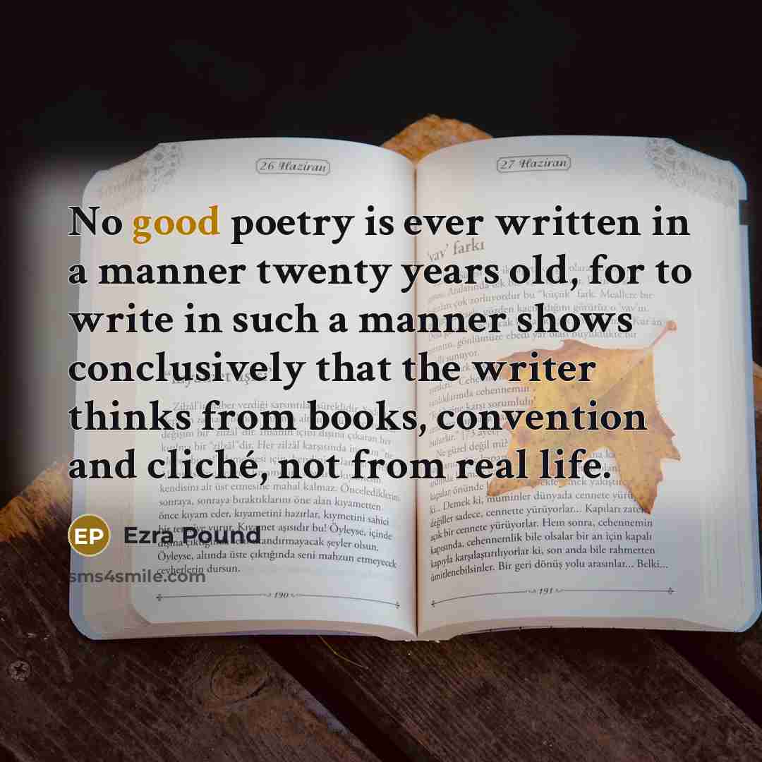 “No good poetry is ever written in a manner twenty…” quote by Ezra Pound