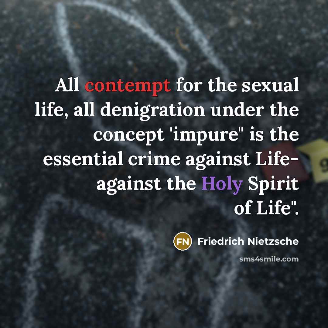 “All contempt for the sexual life, all denigration under the…” quote by Friedrich Nietzsche