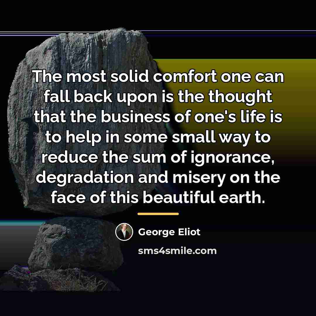 “The most solid comfort one can fall back upon is…” quote by George Eliot