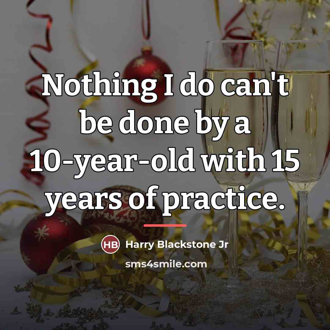 “Nothing I do can't be done by a 10-year-old with…” quote by Anonymous