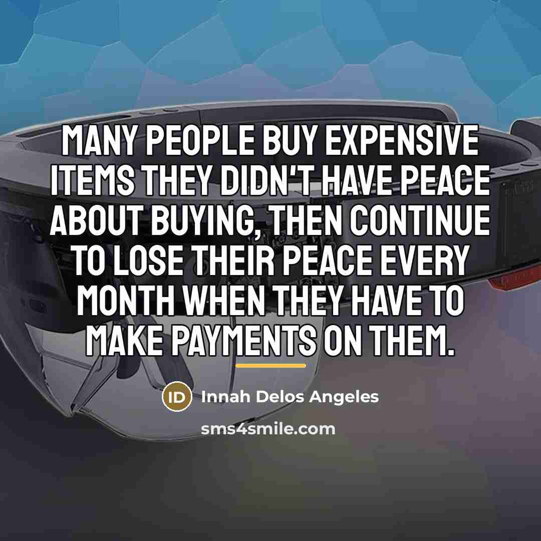 “Many people buy expensive items they didn't have peace about…” quote by Innah Delos Angeles