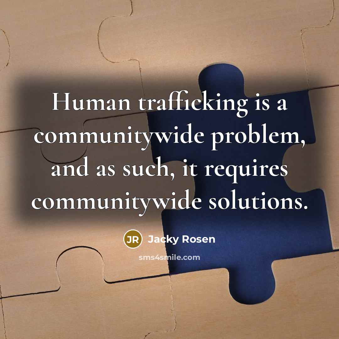 “Human trafficking is a communitywide problem, and as such, it…” quote by Jacky Rosen