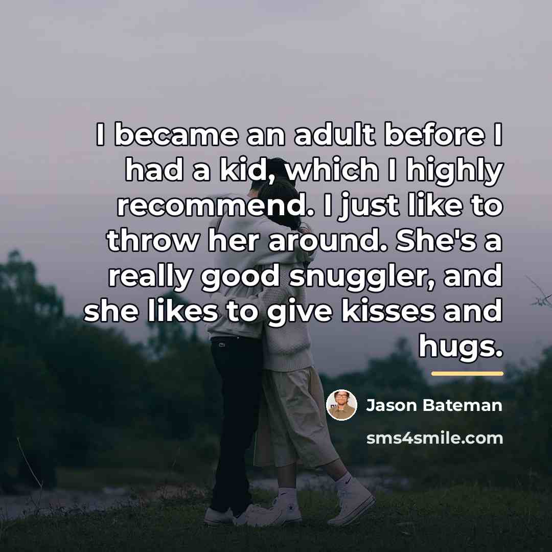 “I became an adult before I had a kid, which…” quote by Jason Bateman