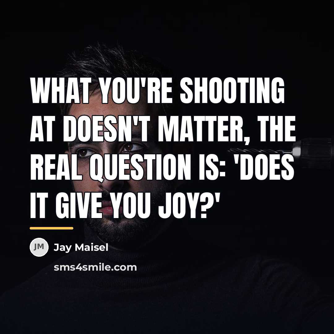 “What you're shooting at doesn't matter, the real question is:…” quote by Jay Maisel