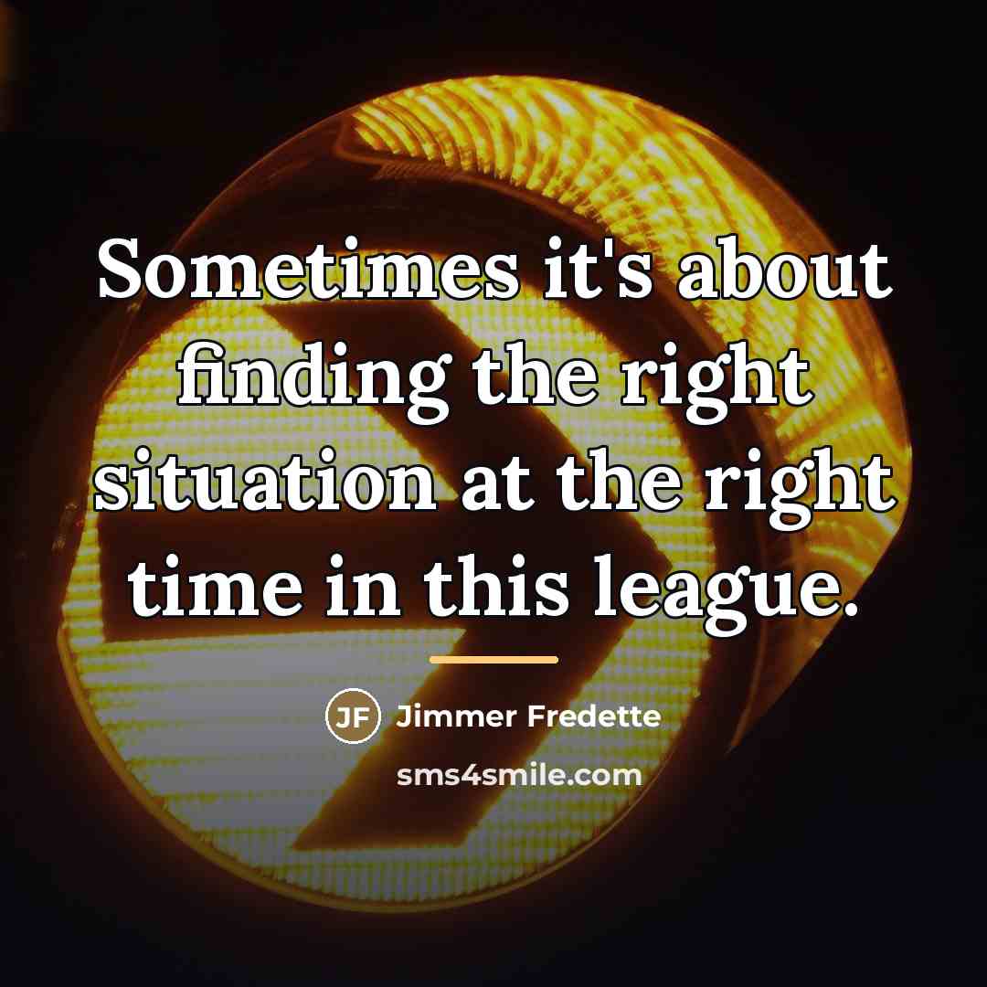 “Sometimes it's about finding the right situation at the right…” quote by Jimmer Fredette