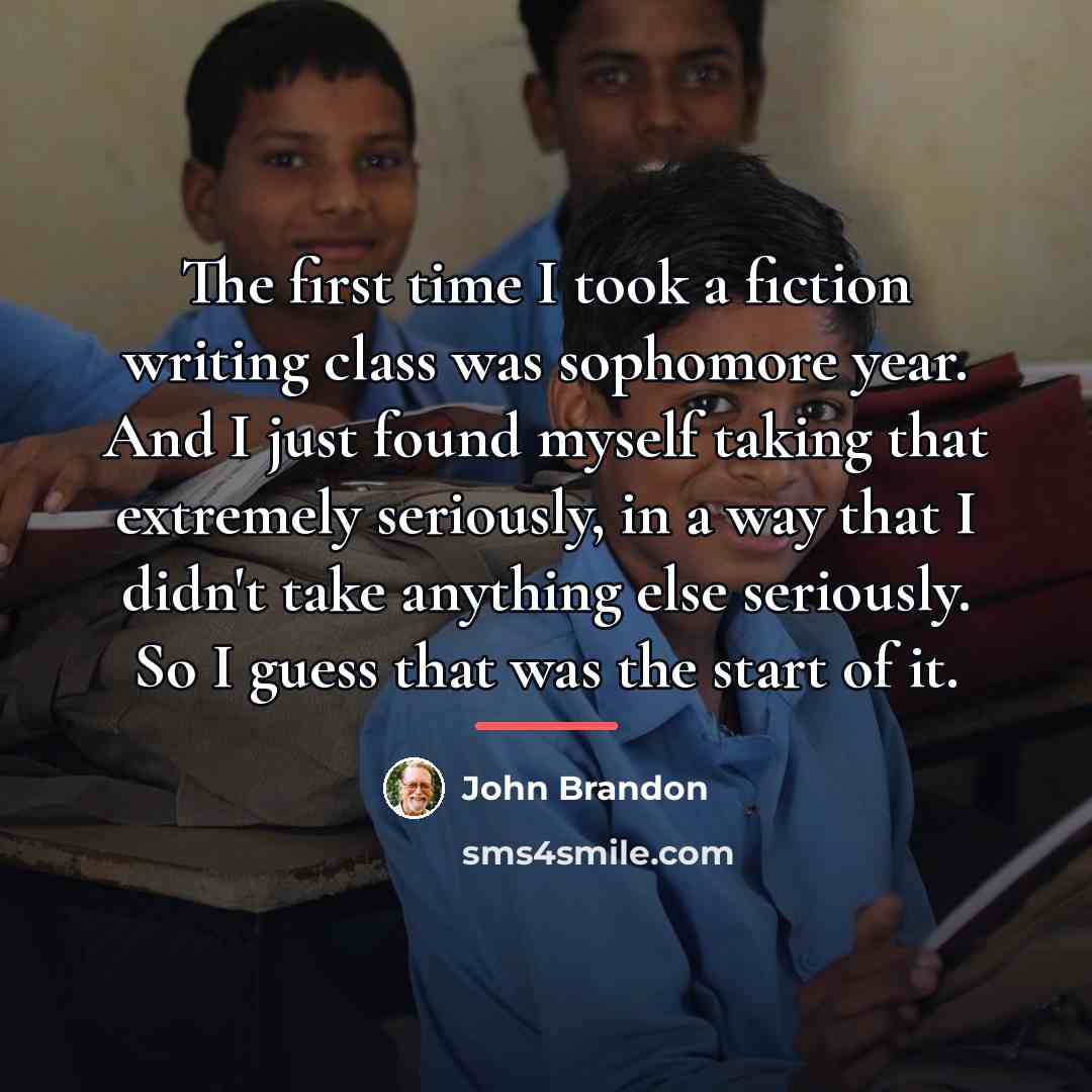 “The first time I took a fiction writing class was…” quote by John Brandon