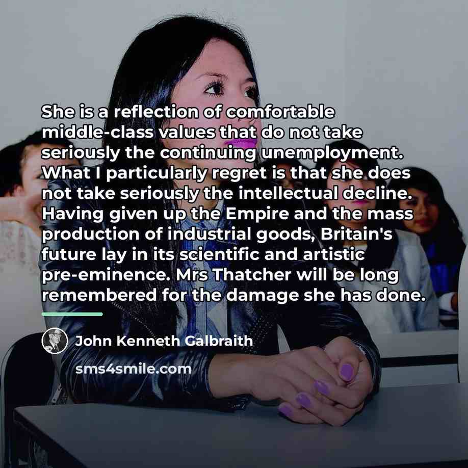 “She is a reflection of comfortable middle-class values that do…” quote by John Kenneth Galbraith