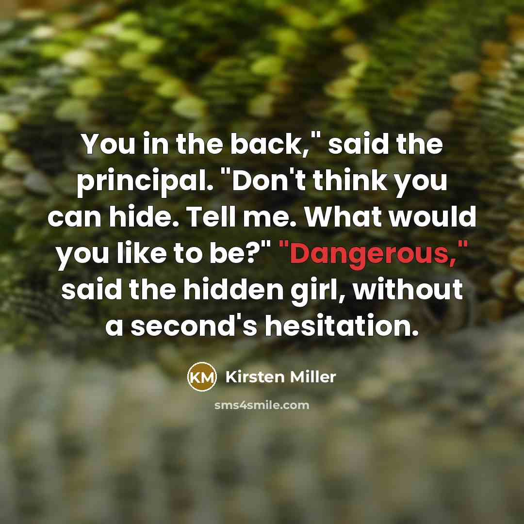 “You in the back," said the principal. "Don't think you…” quote by Kirsten Miller