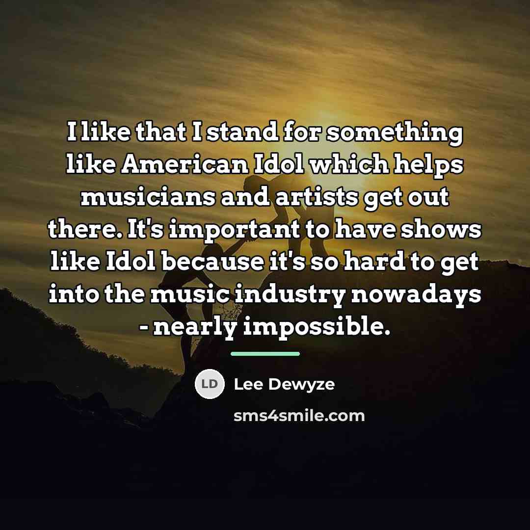 “I like that I stand for something like American Idol…” quote by Lee DeWyze