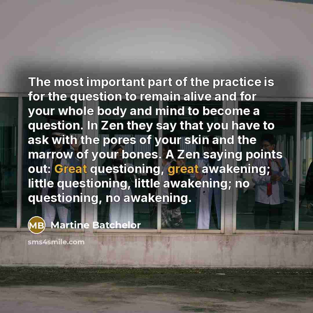 “The most important part of the practice is for the…” quote by Martine Batchelor