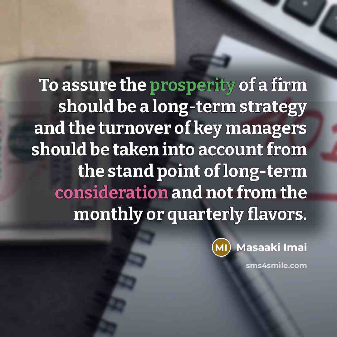 “To assure the prosperity of a firm should be a…” quote by Masaaki Imai