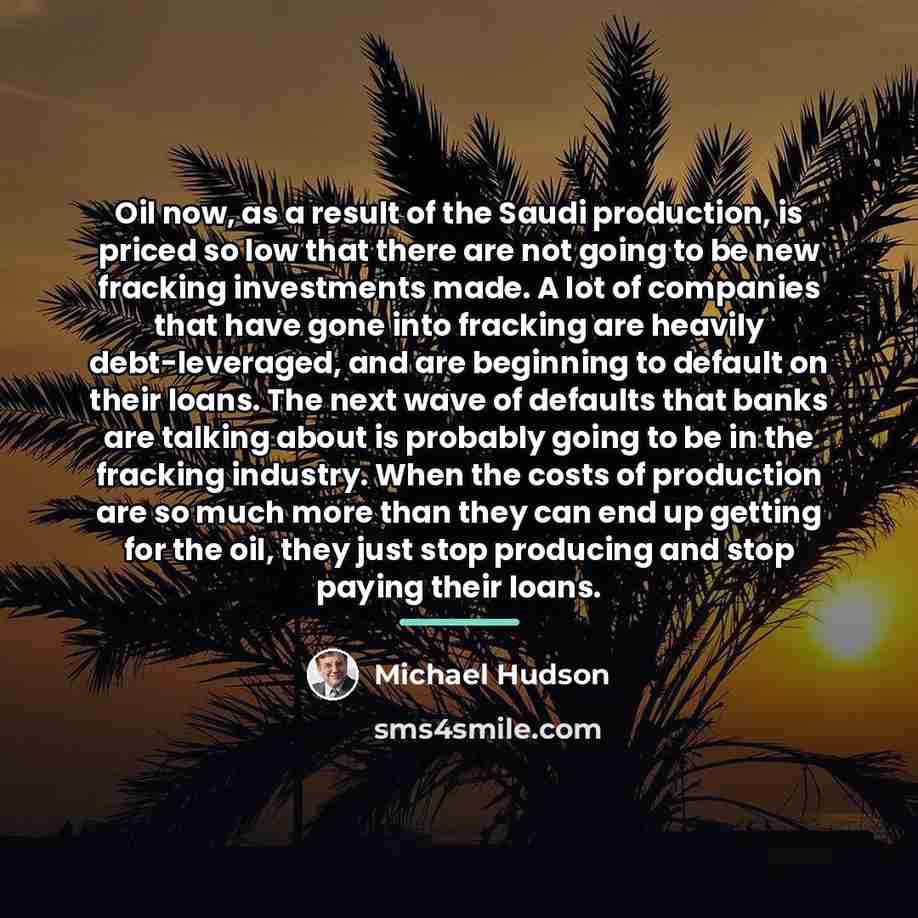 “Oil now, as a result of the Saudi production, is…” quote by Michael Hudson